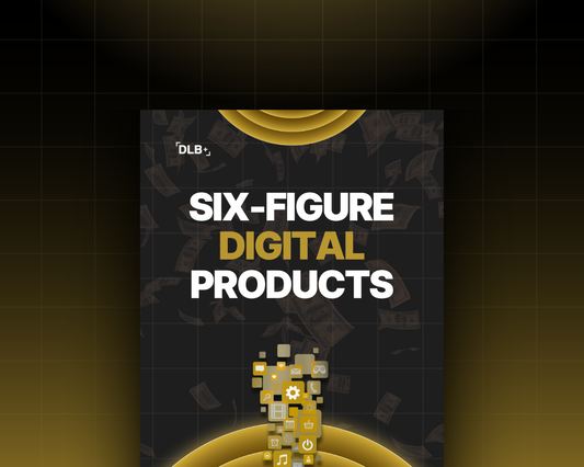 6-Figure Digital Products